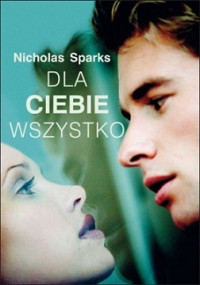 Nicholas Sparks — Dla Ciebie Wszystko