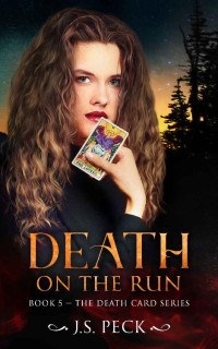 J.S. Peck — Death on the Run (Death Card Series Book 5)