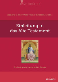 Dr. Walter Hilbrand / Prof. Dr. Hendrik J.Koorevaar (Hrsg.) — Einleitung in das Alte Testament