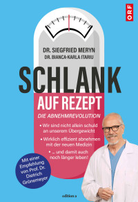  Siegfried Meryn, Bianca-Karla Itariu  — Schlank auf Rezept: Die Abnehmrevolution