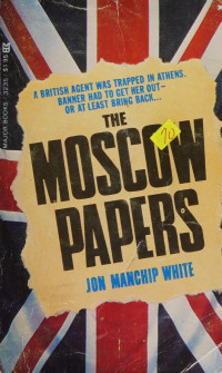 Jon Manchip White — The Moscow Papers