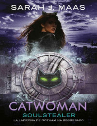 Sarah J. Maas — Catwoman: Soulstealer