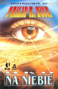 Phillip K. Dick — Oko na Niebie