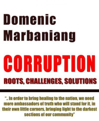 Domenic Marbaniang [Marbaniang, Domenic] — Corruption: Roots, Challenges, Solutions