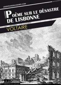 Voltaire — Poème sur le désastre de Lisbonne