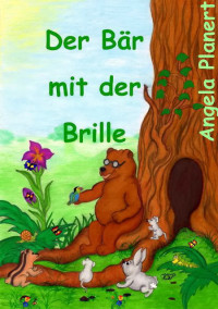 Planert, Angela — Der Bär mit der Brille