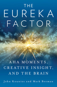 John Kounios — The Eureka Factor