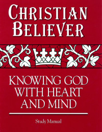 Kalas, J. Ellsworth; — Christian Believer Study Manual