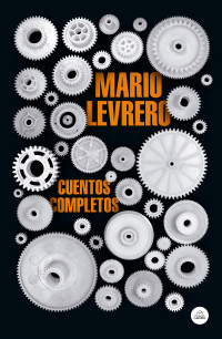 Mario Levrero — Cuentos completos