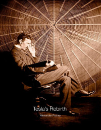 Alex Putney — Tesla’s Rebirth