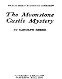 Carolyn G. Keene — The Moonstone Castle Mystery