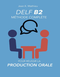 Jean K Mathieu — DELF B2, méthode complète