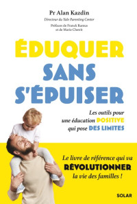 Alan Kazdin — Éduquer sans s'épuiser