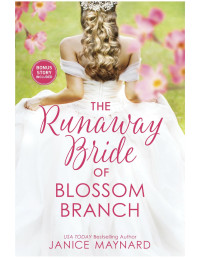Janice Maynard — The Runaway Bride of Blossom Branch