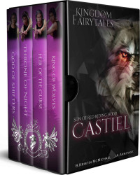 J.A. Armitage & B. Kristin McMichael — Castiel: Son of Red Riding Hood (Kingdom of Fairytales Boxset Book 3)