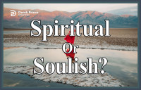 Derek Prince — Spiritual Or Soulish?