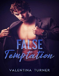 Valentina Turner — False Temptation (For the Sake of Love Book 2)