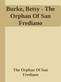 Betsy Burke — The Orphan Of San Frediano