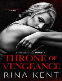 Rina Kent — Throne of Vengeance (Throne Duet #2)