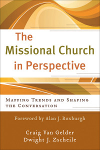 Van Gelder, Craig.;Zscheile, Dwight J.; & Dwight J. Zscheile — The Missional Church in Perspective (The Missional Network)