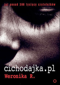 Weronika R. — Cichodajka - Lata 2004 - 2005