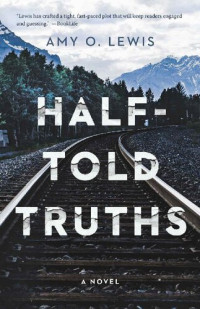 Amy O. Lewis — Half-Told Truths (Colorado Skies Book 2)