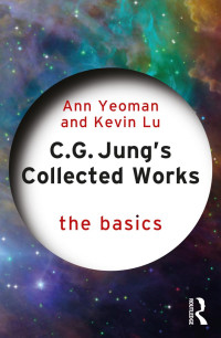 Ann Yeoman & Kevin Lu — C.G. Jung’s Collected Works: The Basics