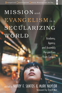 Narry F. Santos;Mark Naylor; — Mission and Evangelism in a Secularizing World