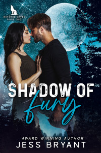Jess Bryant — Shadow of Fury (Wayward Mates Series Book 1)