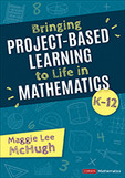 Maggie Lee McHugh; — Bringing Project-Based Learning to Life in Mathematics, K-12