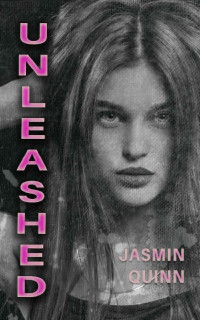 Jasmin Quinn [Quinn, Jasmin] — Unleashed