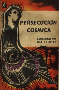 Clement, Hal — Persecucion cósmica