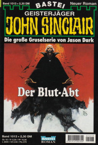 Dark, Jason — [John Sinclair 1013] • Der Blut-Abt