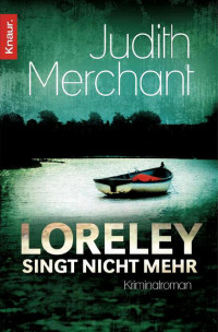 Merchant, Judith [Merchant, Judith] — Königswinter 02 - Loreley singt nicht mehr