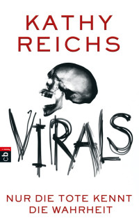 Reichs, Kathy [Reichs, Kathy] — Virals 02 - Nur die Tote kennt die Wahrheit
