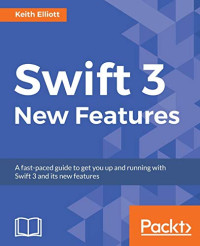 Keith Elliott — Swift 3 New Features