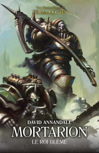 David Annandale — Mortarion : Le Roi Blême