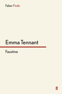 Emma Tennant — Faustine