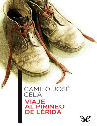 Camilo José Cela — Viaje Al Pirineo De Lérida