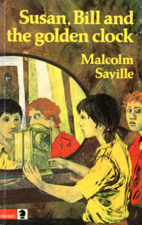 Malcolm Saville — Susan, Bill and the Golden Clock