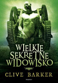 Clive Barker — Wielkie Sekretne Widowisko