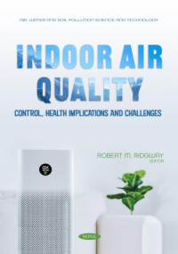 Robert M. Ridgway — Indoor Air Quality: Control, Health Implications and Challenges