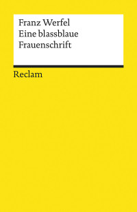 Franz Werfel;Werner Bellmann; — Eine blassblaue Frauenschrift