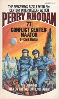 Clark Darlton — Perry Rhodan 077 - Conflict Center: Naator