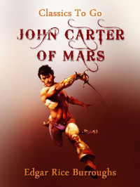 Edgar Rice Burroughs — John Carter of Mars