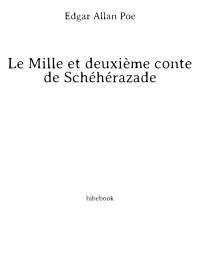 Edgar Allan Poe — Le Mille et deuxième conte de Schéhérazade