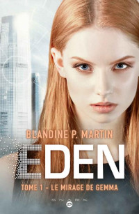 Blandine P. Martin — Eden-T1-Le mirage de Gemma