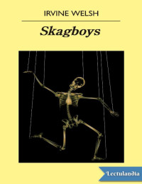 Irvine Welsh — SKAGBOYS