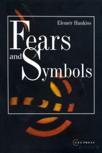 Hankiss — Fears and Symbols; An Introduction to the Study of Western Civilization (2001)