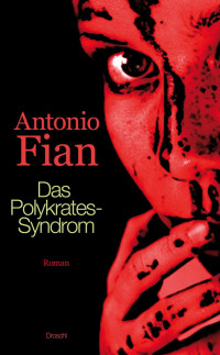 Fian, Antonio [Fian, Antonio] — Das Polykrates-Syndrom
